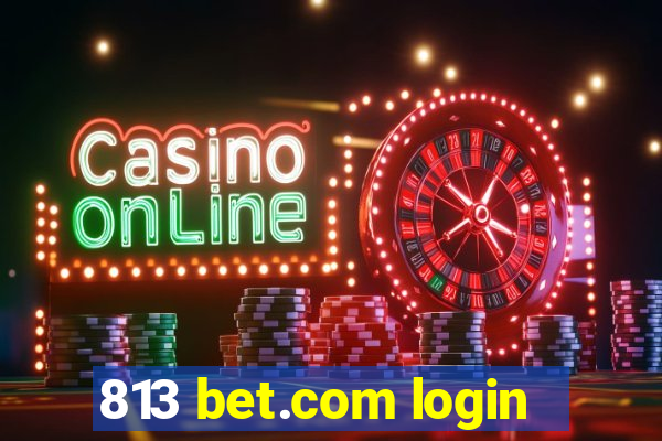 813 bet.com login